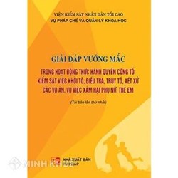 Sách Giải đáp vướng mắc trong hoạt động thực hành quyền công tố, kiểm sát việc khởi tố, điều tra, truy tố, xét xử các vụ án, vụ việc xâm hại phụ nữ, trẻ em
