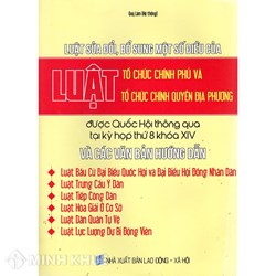 Luật sửa đổi bổ sung một số điều của Luật Tổ chức chính phủ và Luật Tổ chức chính quyền địa phương và các  văn bản hướng dẫn (Quí Lâm)