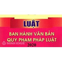 Những nội dung cơ bản của Luật sửa đổi, bổ sung một số điều của Luật Ban hành văn bản quy phạm pháp luật