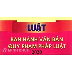 Những nội dung cơ bản của Luật sửa đổi, bổ sung một số điều của Luật Ban hành văn bản quy phạm pháp luật