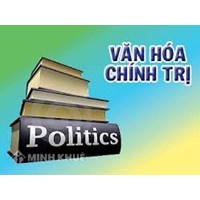 Văn hoá chính trị đối với hoạt động chính trị? Những vấn đề đặt ra của văn hoá chính trị Việt Nam hiện nay