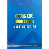 Sách Cưỡng chế hành chính - Lý luận và thực tiễn (TS. Trần Thị Lâm Thi)