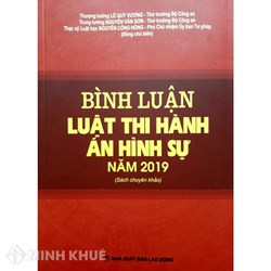 Sách Bình luận Luật thi hành án hình sự năm 2019 (Thượng tướng Lê Quý Vương)