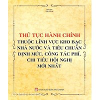 Sách Thủ tục hành chính thuộc lĩnh vực kho bạc nhà nước và tiêu chuẩn định mức, công tác phí, chi tiêu hội nghị mới nhất (Quí Lâm)