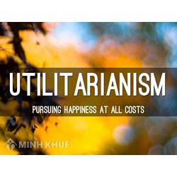 "Thuyết công lợi" theo quan điểm của John Stuart Mill