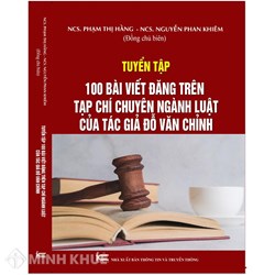 Sách Tuyển tập 100 bài viết đăng trên tạp chí chuyên ngành luật của tác giả Đỗ văn Chỉnh