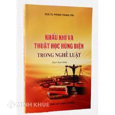 Sách Khẩu khí và thuật học hùng biện trong nghề luật (PGS.TS. Phùng Trung Tập)