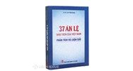 Sách 37 án lệ  đầu tiên của Việt Nam - phân tích và luận giải (LS.TS. Lưu Tiến Dũng)