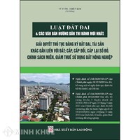 Sách Luật Đất đai và Các văn bản hướng dẫn thi hành mới nhất do Vũ Tươi và Thiên Kim hệ thống