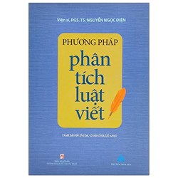 Sách Phương pháp phân tích luật viết (Xuất bản lần thứ ba, có sửa đổi, bổ sung) - PGS.TS. Nguyễn Ngọc Điện