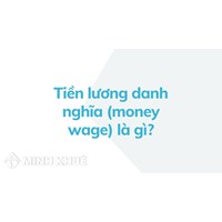 Tiền lương danh nghĩa (money wage) là gì ?