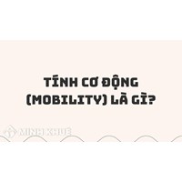 Tính cơ động (mobility) là gì ?