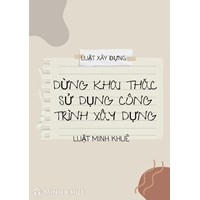 Quy định về việc dừng khai thác sử dụng công trình xây dựng ?
