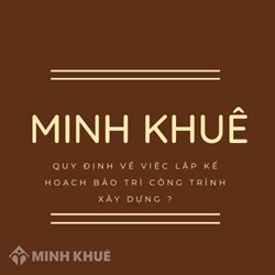 Quy định mới về việc lập kế hoạch bảo trì công trình xây dựng?