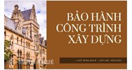 Thời gian bảo hành đối với hạng mục công trình, công trình xây dựng mới hoặc cải tạo, nâng cấp?