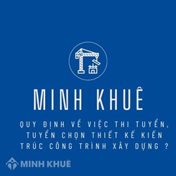 Quy định về việc thi tuyển, tuyển chọn thiết kế kiến trúc công trình xây dựng?