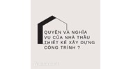 Quyền và nghĩa vụ của nhà thầu thiết kế xây dựng công trình?