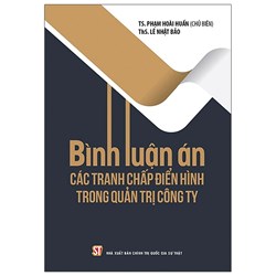 Sách Bình luận án các tranh chấp điển hình trong quản trị công ty (TS. Phạm Hoài Huấn chủ biên)