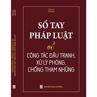 Sách Sổ tay pháp luật về công tác đấu tranh, xử lý phòng, chống tham nhũng (Quí Lâm)