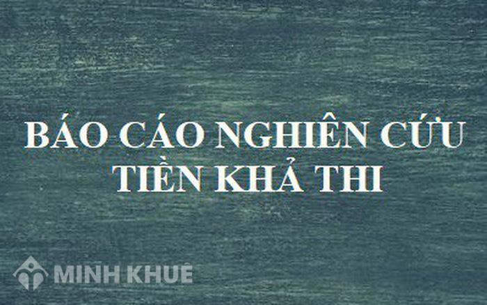 Nội dung báo cáo nghiên cứu tiền khả thi đầu tư xây dựng gồm những gì?