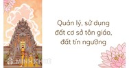 Quy định về quản lý, sử dụng đất cơ sở tôn giáo, đất tín ngưỡng?