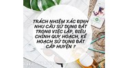 Trách nhiệm xác định nhu cầu sử dụng đất trong việc lập, điều chỉnh quy hoạch, kế hoạch sử dụng đất cấp huyện?