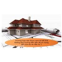 Trường hợp nào được xem là bất khả kháng ảnh hưởng đến tiến độ sử dụng đất của dự án đầu tư?