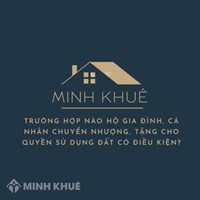Trường hợp nào hộ gia đình, cá nhân chuyển nhượng, tặng cho quyền sử dụng đất có điều kiện ?