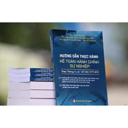 Sách Hướng dẫn thực hành kế toán hành chính sự nghiệp theo thông tư số 107/2017/TT-BTC (TS. Võ Văn Nhị)