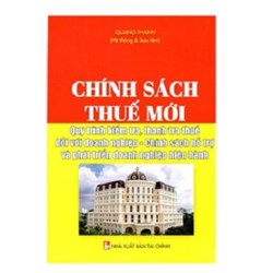 Sách Chính sách thuế mới và quy trình thanh tra kiểm tra thuế đối với doanh nghiệp (Quang Thanh)