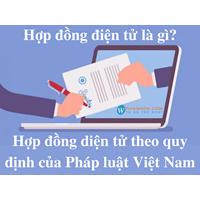 Khái niệm hợp đồng điện tử là gì ? Quy định về hợp đồng điện tử