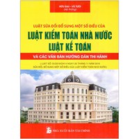 Sách Luật sửa đổi bổ sung một số điều của Luật kiểm toán nhà nước - Luật kế toán và các văn bản hướng dẫn thi hành (Hữu Đại - Vũ Tươi)