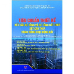 Sách Tiêu Chuẩn thiết kế - Kết cấu bê tông và Bê tông cốt thép - kết cấu thép - công trình chịu động đất