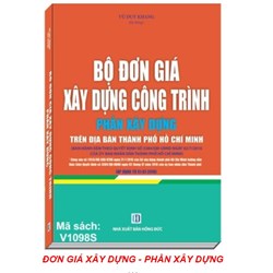 Sách Bộ đơn giá xây dựng công trình trên địa bàn Thành phố Hồ Chí Minh - Phần xây dựng (Vũ Duy Khang)