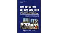 Sách Định mức dự toán xây dựng công trình - phần lắp đặt trạm biến áp và xây lắp đường dây tải điện (Quang Minh - Tiến Phát)