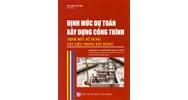 Sách Định mức dự toán xây dựng công trình - Định mức sử dụng vật liệu trong xây dựng (Nguyễn Hữu Đại)