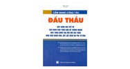 Sách Cẩm nang công tác đấu thầu - quy định chi tiết về lựa chọn nhà thầu qua hệ thống mạng đấu thầu Quốc gia đối với gói thầu mua sắm hàng hóa