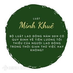 Tiền lương tối thiểu trong thời gian thử việc của người lao động là bao nhiêu?