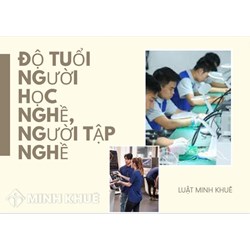 Độ tuổi của người học nghề, tập nghề để làm việc theo luật lao động?
