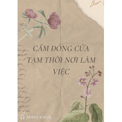 Trường hợp nào người sử dụng lao động bị cấm đóng cửa tạm thời nơi làm việc?