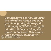 Bồi thường về đất khi Nhà nước thu hồi đất có nguồn gốc được giao không đúng thẩm quyền trước ngày 01/7/2004 nhưng đà nộp tiền để được sử dụng đất mà chưa được cấp Giấy chứng nhận quyền sử dụng đất ?