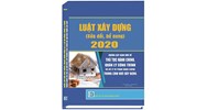Sách Luật xây dựng sửa đổi, bổ sung 2020 - Những quy định mới về thủ tục hành chính, quản lý công trình và xử lý vi phạm hành chính trong lĩnh vực xây dựng