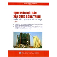 Sách Định mức dự toán xây dựng công trình Tập 1 Phần Xây dựng (Sửa đổi - bổ sung theo thông tư số 02/2020/TT-BXD) - Quang Minh và Tiến Phát