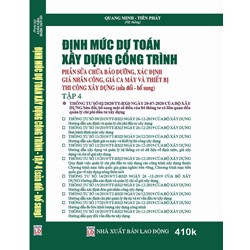 Sách Định mức dự toán xây dựng công trình Tập 4 Phần sửa chữa, bảo dưỡng, xác định đơn giá nhân công, giá ca máy và thiết bị thi công xây dựng
