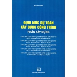 Sách Định mức dự toán xây dựng công trình - Phần Xây Dựng ban hành Quyết định 235/QĐ-BXD