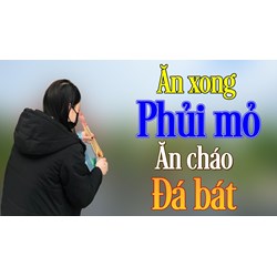 Ăn cháo đá bát hay ăn cháo đái bát nghĩa là gì ?