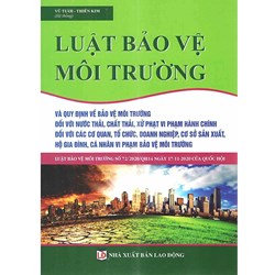 Sách Luật bảo vệ môi trường 2020 và quy định về phí bảo vệ môi trường đối với nước thải, chất thải (Vũ Tươi - Thiên Kim)