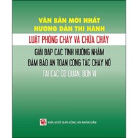 Sách Văn bản mới nhất hướng dẫn thi hành Luật phòng cháy và chữa cháy (Quí Lâm)
