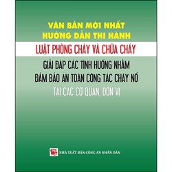 Sách Văn bản mới nhất hướng dẫn thi hành Luật phòng cháy và chữa cháy (Quí Lâm)