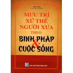 Sách Mưu trí xử thế người xưa theo binh pháp và cuộc sống (Kiến Vinh)
